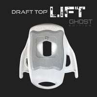 THE DRAFT TOP® LIFT GHOST EDITION